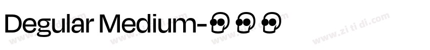 Degular Medium字体转换 Degular Medium字体转换